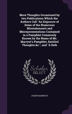 More Thoughts Occasioned by two Publications Which the Authors Call An Exposure of Some of the Numerous Misstatements and Misrepresentations Contained