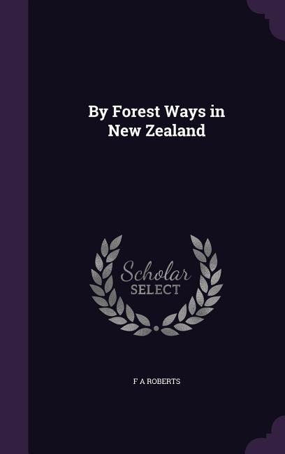 By Forest Ways in New Zealand