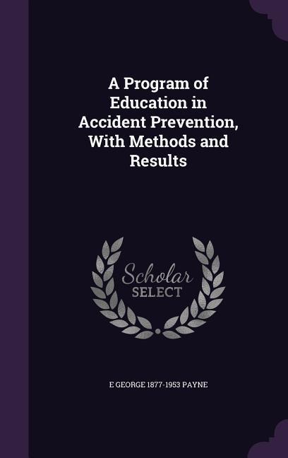 A Program of Education in Accident Prevention, With Methods and Results