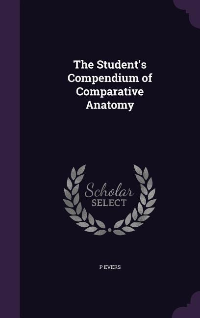 The Students Compendium of Comparative Anatomy
