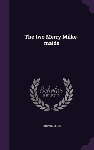 The Two Merry Milke-Maids