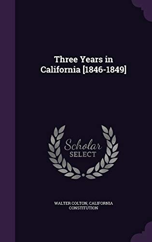 Three Years in California [1846-1849]
