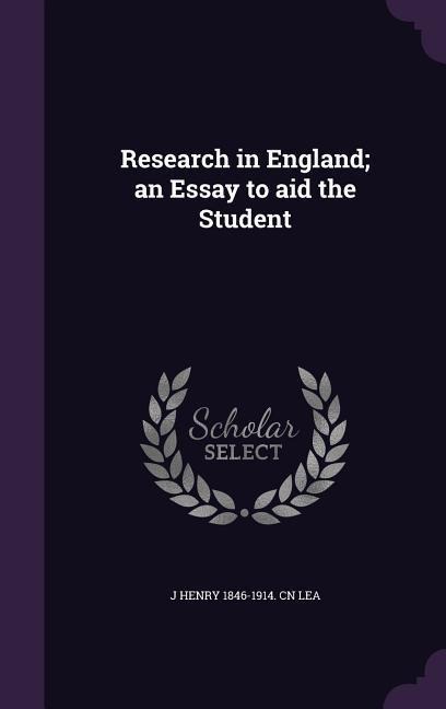 Research in England; an Essay to aid the Student