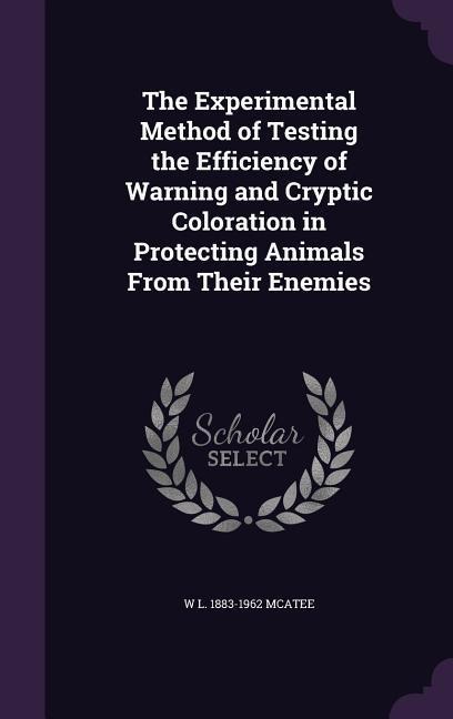 The Experimental Method of Testing the Efficiency of Warning and Cryptic Coloration in Protecting Animals From Their Enemies