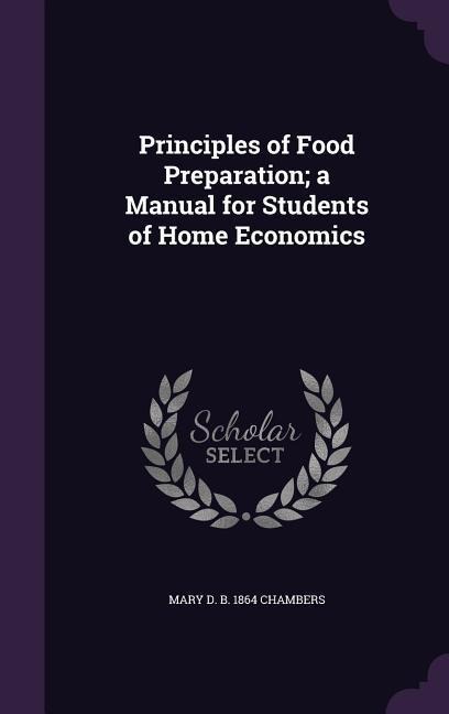 Principles of Food Preparation; a Manual for Students of Home Economics