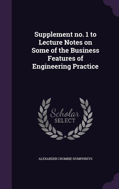 Supplement no. 1 to Lecture Notes on Some of the Business Features of Engineering Practice