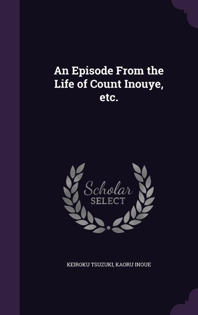 An Episode From the Life of Count Inouye, etc.