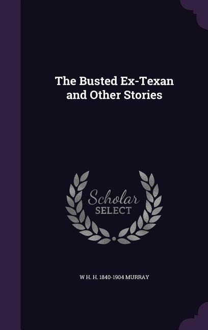 The Busted Ex-Texan and Other Stories