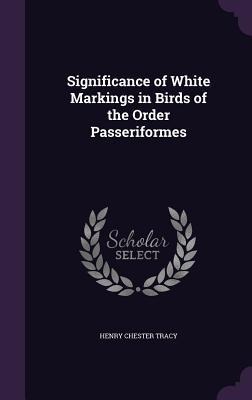 Significance of White Markings in Birds of the Order Passeriformes