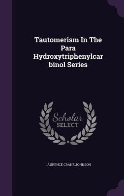 Tautomerism In The Para Hydroxytriphenylcarbinol Series
