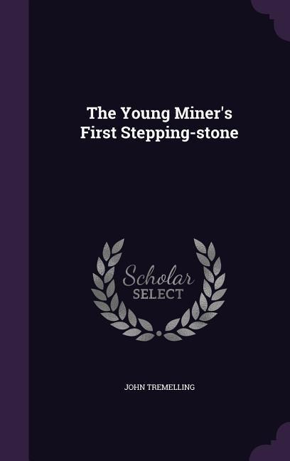 The Young Miners First Stepping-stone