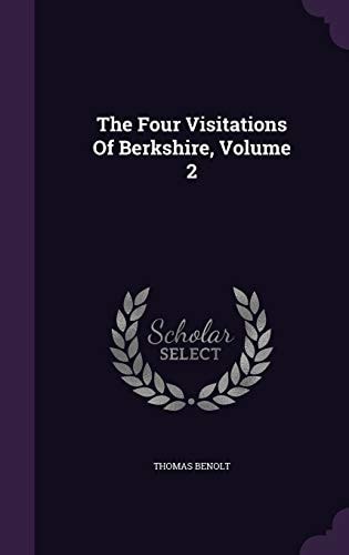 The Four Visitations Of Berkshire, Volume 2