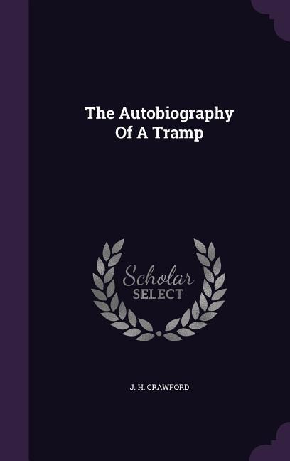 The Autobiography Of A Tramp