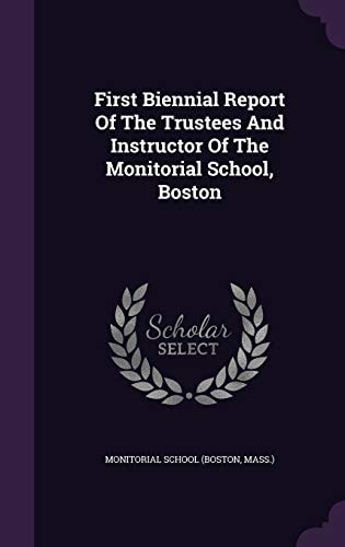 First Biennial Report Of The Trustees And Instructor Of The Monitorial School, Boston