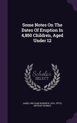 Some Notes On The Dates Of Eruption In 4,850 Children, Aged Under 12