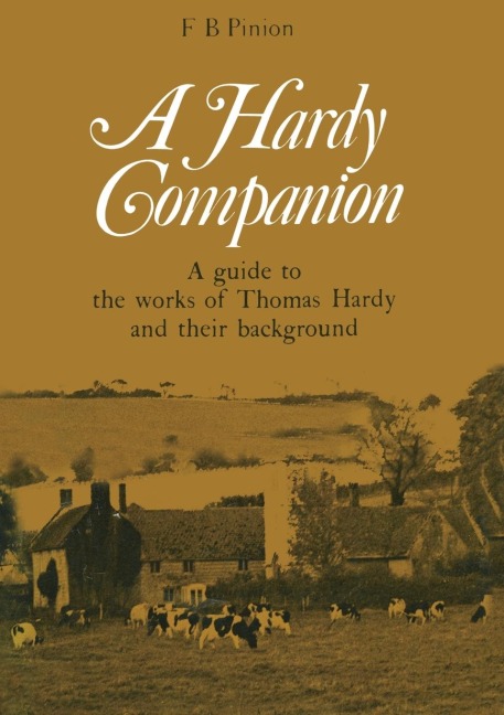 A Hardy Companion: A Guide to the Works of Thomas Hardy