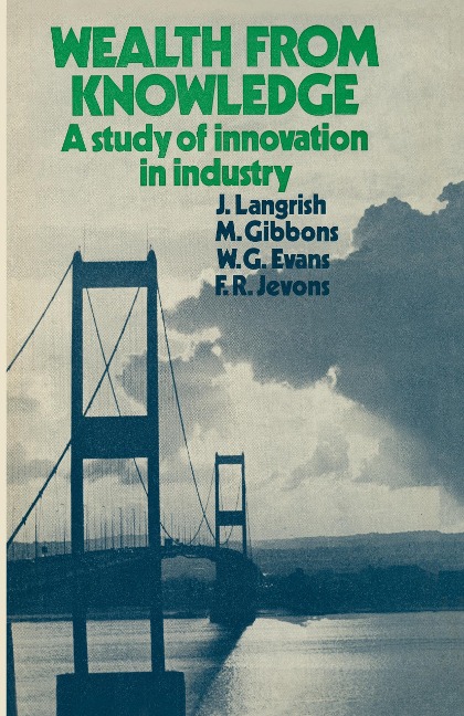 Wealth from Knowledge: Studies of Innovation in Industry