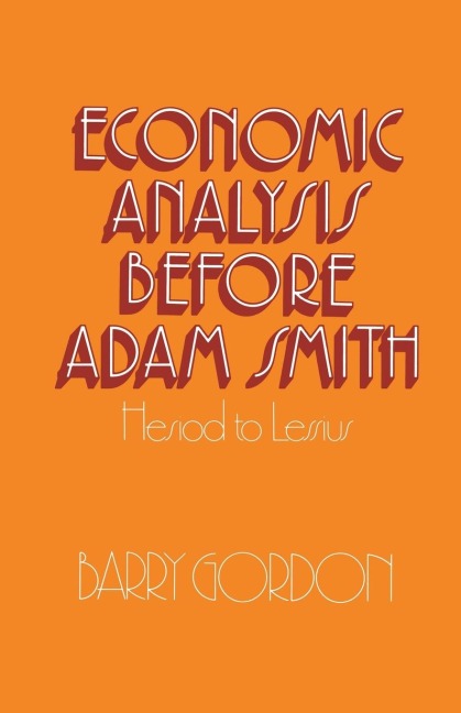 Economic Analysis Before Adam Smith: Hesiod to Lessius