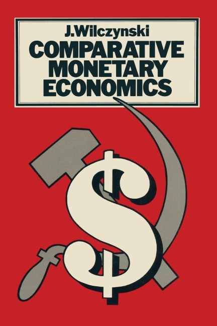 Comparative Monetary Economics: Capitalist and Socialist Monetary Systems and Their Interrelations in