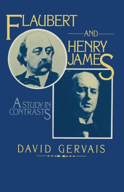 Flaubert and Henry James: A Study in Contrasts