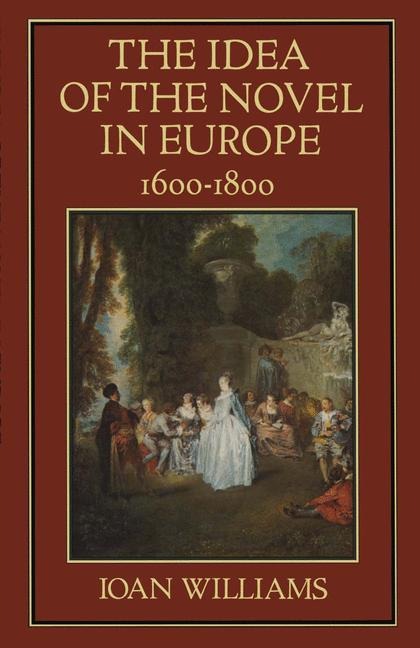 The Idea of the Novel in Europe, 1600-1800