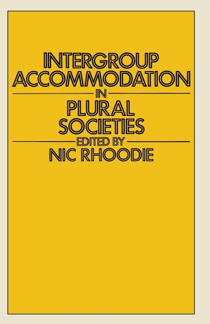 Intergroup Accommodation in Plural Societies: A Selection of Conference Papers with Special Reference to the Republic of South Africa
