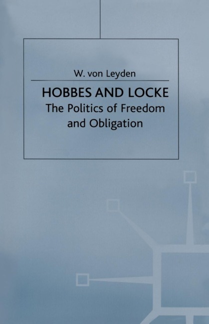 Hobbes and Locke: The Politics of Freedom and Obligation