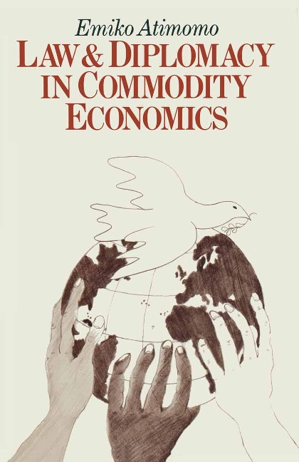 Law and Diplomacy in Commodity Economics: A Study of Techniques, Co-Operation and Conflict in International Public Policy Issues