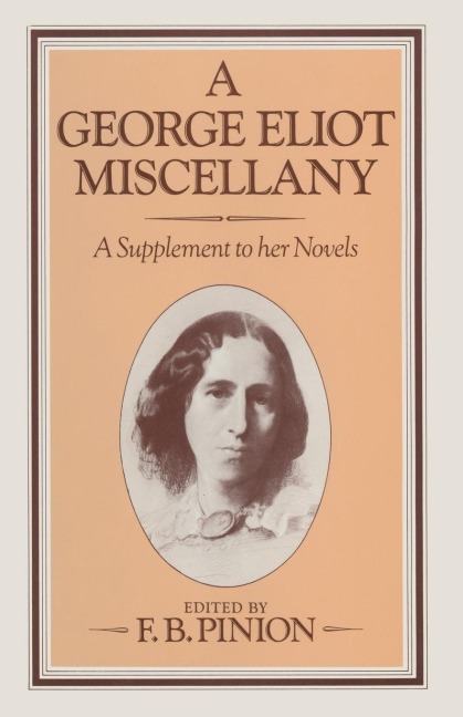 A George Eliot Miscellany: A Supplement to Her Novels