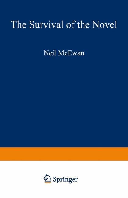 The Survival of the Novel: British Fiction in the Later Twentieth Century