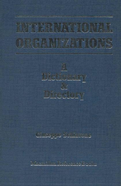 International Organizations: A Dictionary & Directory