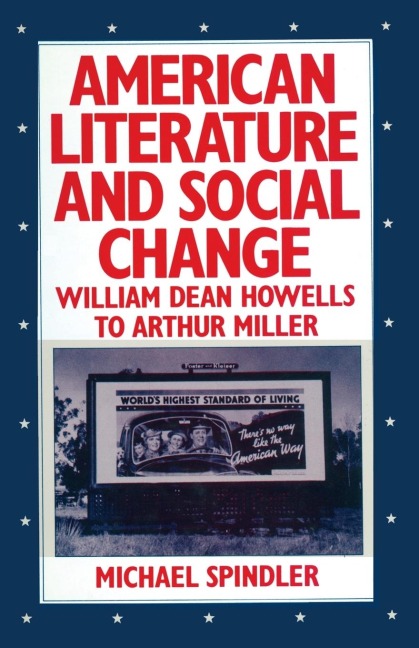 American Literature and Social Change: William Dean Howells to Arthur Miller