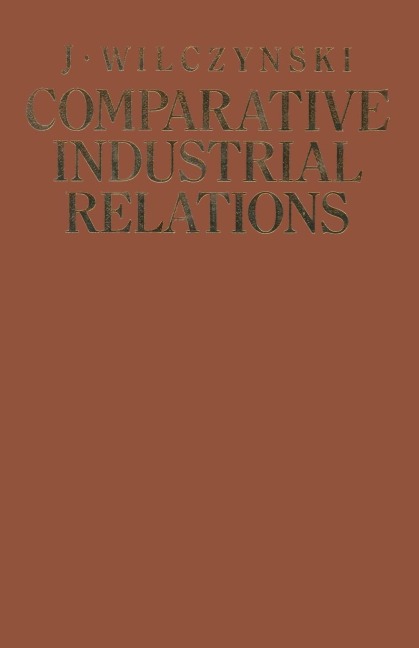 Comparative Industrial Relations: Ideologies, Institutions, Practices and Problems Under Different Social Systems with Special Reference to Socialist Planned Economies
