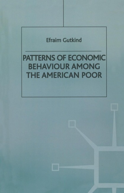 Patterns of Economic Behaviour Among the American Poor