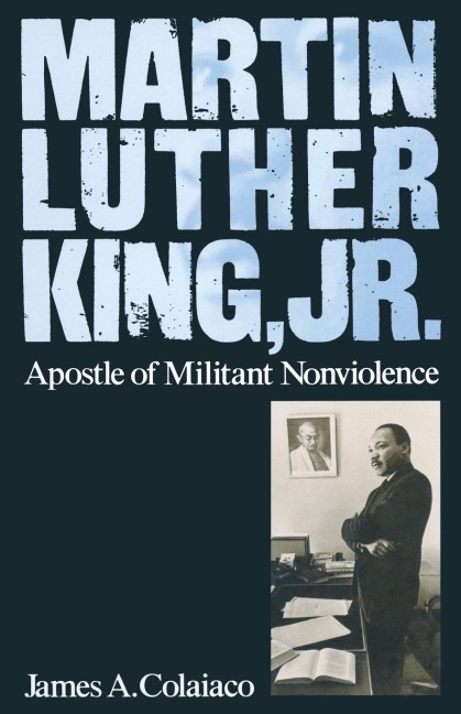 Martin Luther King, Jr.: Apostle of Militant Nonviolence