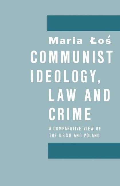 Communist Ideology, Law and Crime: A Comparative View of the USSR and Poland