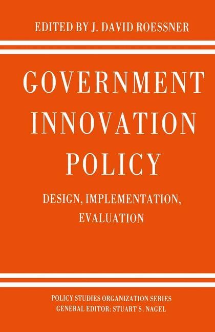 Government Innovation Policy: Design, Implementation, Evaluation