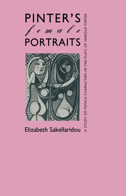 Pinter's Female Portraits: A Study of Female Characters in the Plays of Harold Pinter