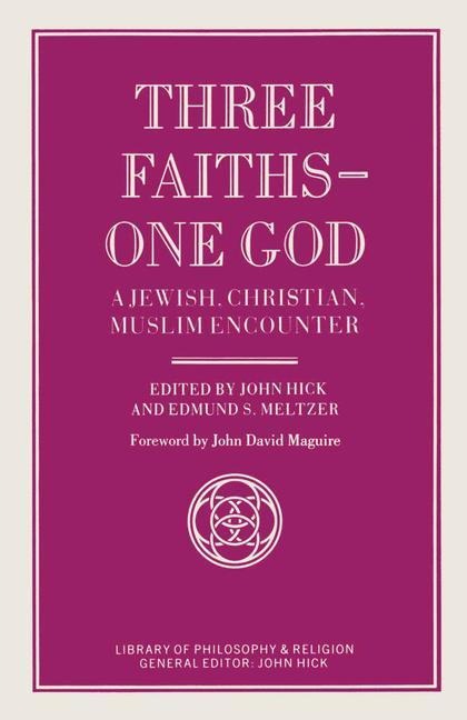 Three Faiths - One God: A Jewish, Christian, Muslim Encounter