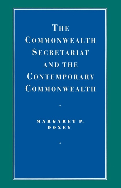 The Commonwealth Secretariat and the Contemporary Commonwealth