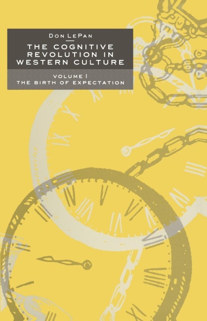 The Cognitive Revolution in Western Culture: Volume 1: The Birth of Expectation