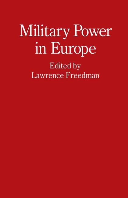 Military Power in Europe: Essays in Memory of Jonathan Alford