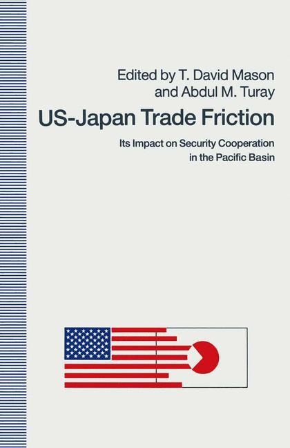 US-Japan Trade Friction: Its Impact on Security Cooperation in the Pacific Basin