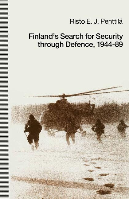 Finlands Search for Security through Defence, 1944-89