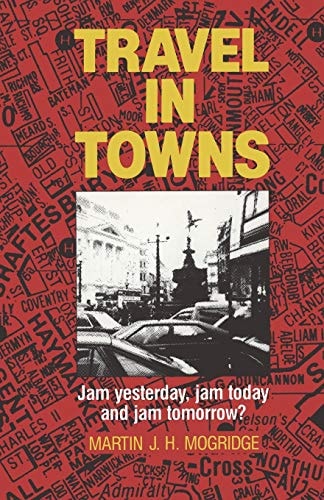 Travel in Towns Jam yesterday, jam today and jam tomorrow?