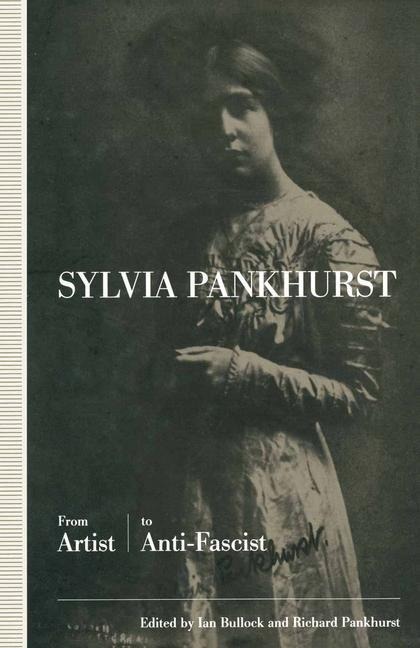 Sylvia Pankhurst: From Artist to Anti-Fascist