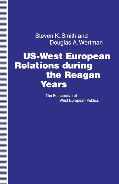 Us-West European Relations During the Reagan Years: The Perspective of West European Publics
