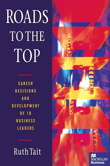 Roads to the Top: Career decisions and development of 18 business leaders