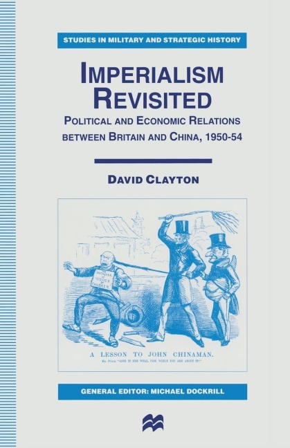 Imperialism Revisited: Political and Economic Relations Between Britain and China, 1950-54