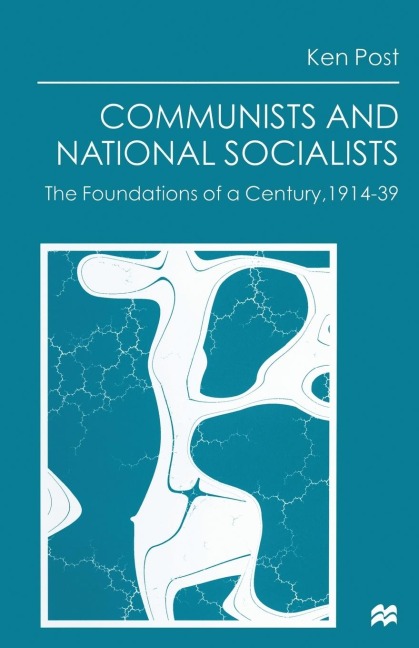 Communists and National Socialists: The Foundations of a Century, 1914-39